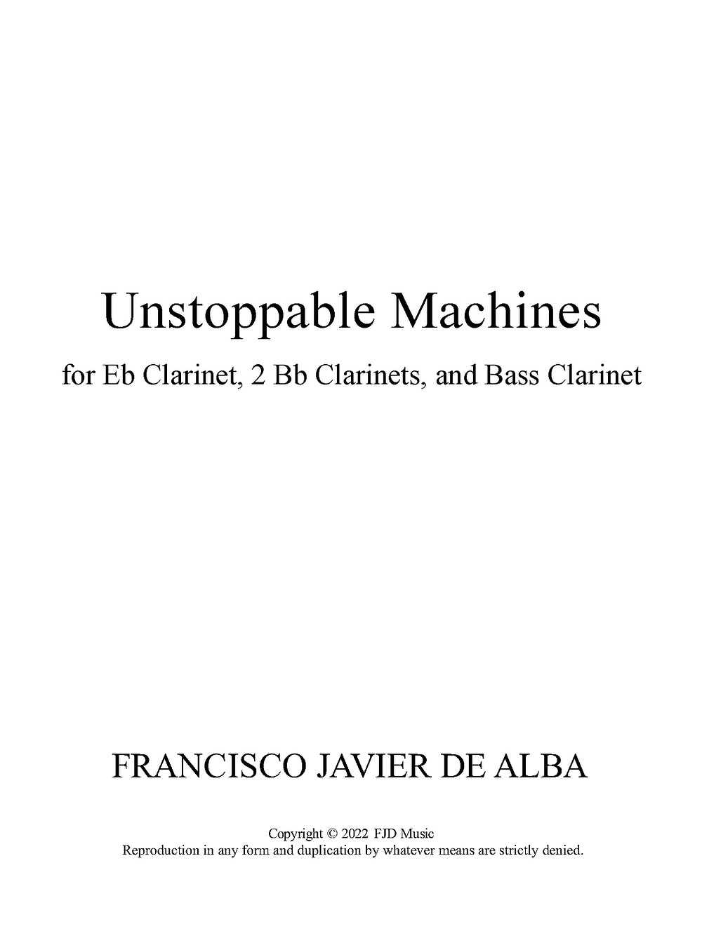 De Alba - Unstoppable Machines for Clarinet Quartet (Eb/2Bb/Bass)