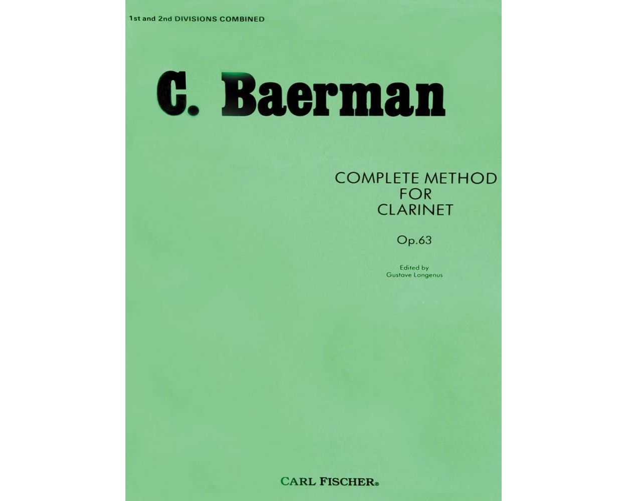 Baermann - Complete Method for Clarinet, Op. 63: 1st & 2nd Divisions