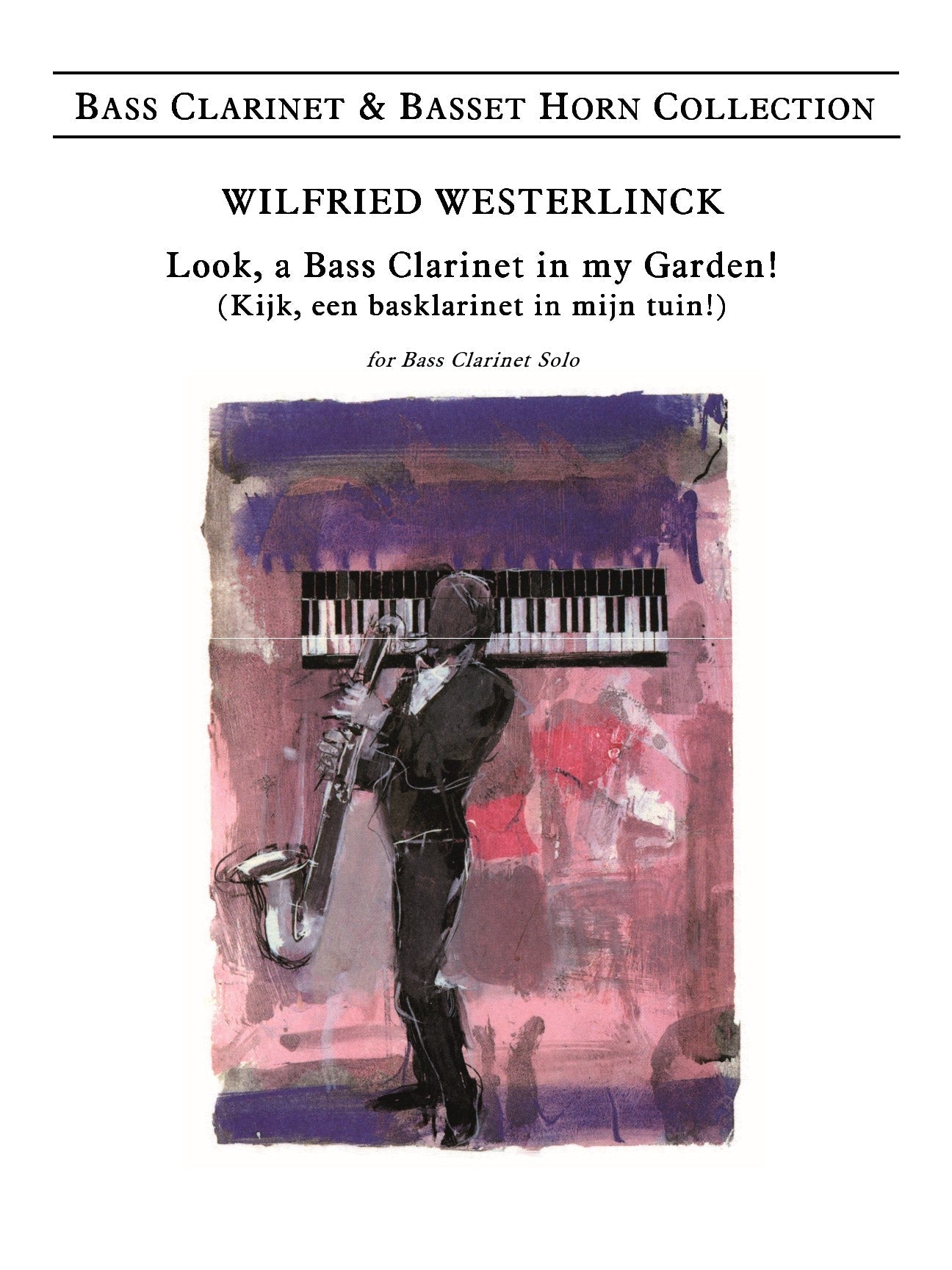 Westerlinck - Look, a Bass Clarinet in my Garden for Solo Bass Clarinet