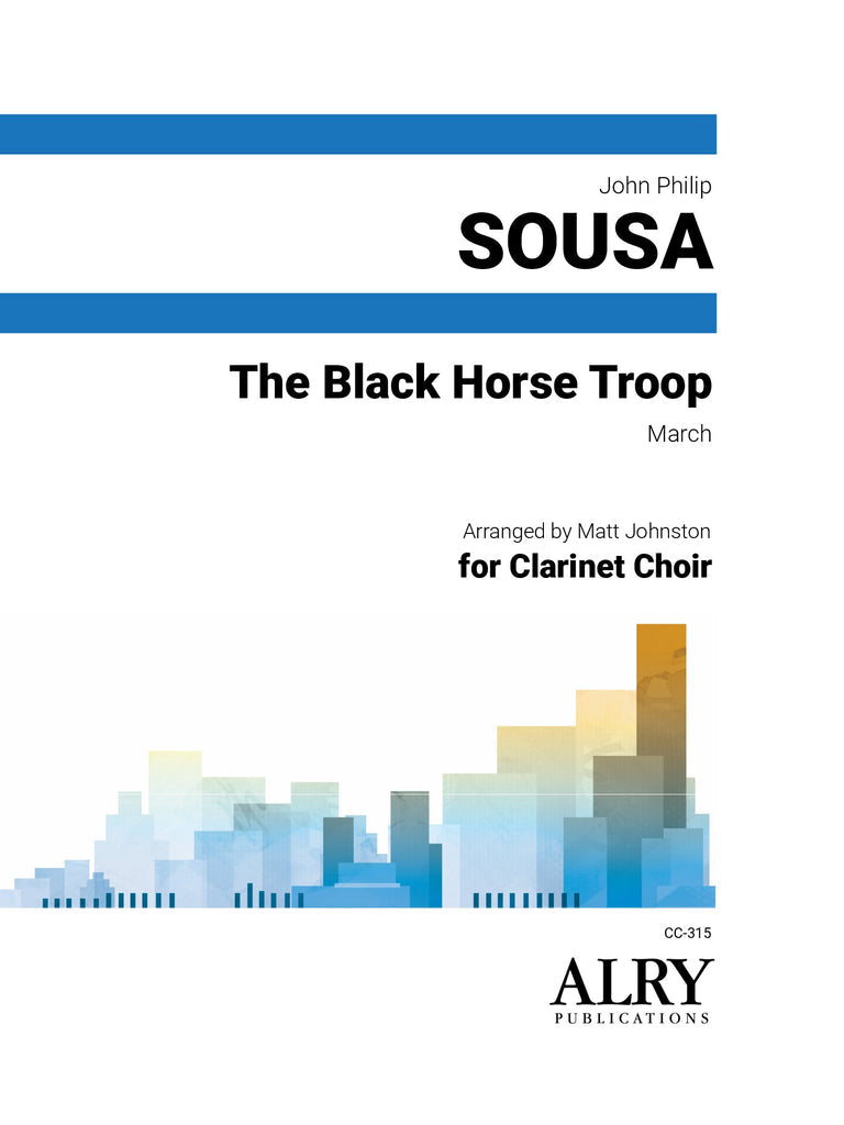 Sousa (arr. Johnston) - The Black Horse Troop for Clarinet Choir
