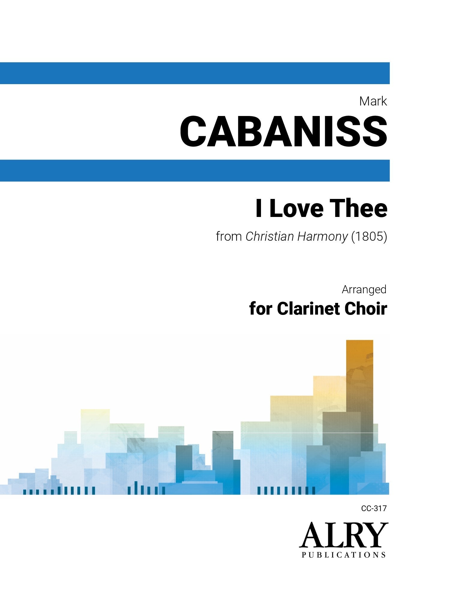 Cabaniss (arr. Matt Johnston) - I Love Thee for Clarinet Choir