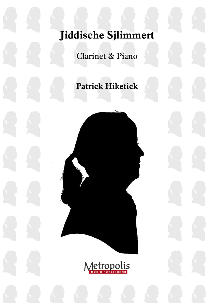 Hiketick - Jiddische Sjlimmert for Clarinet and Piano