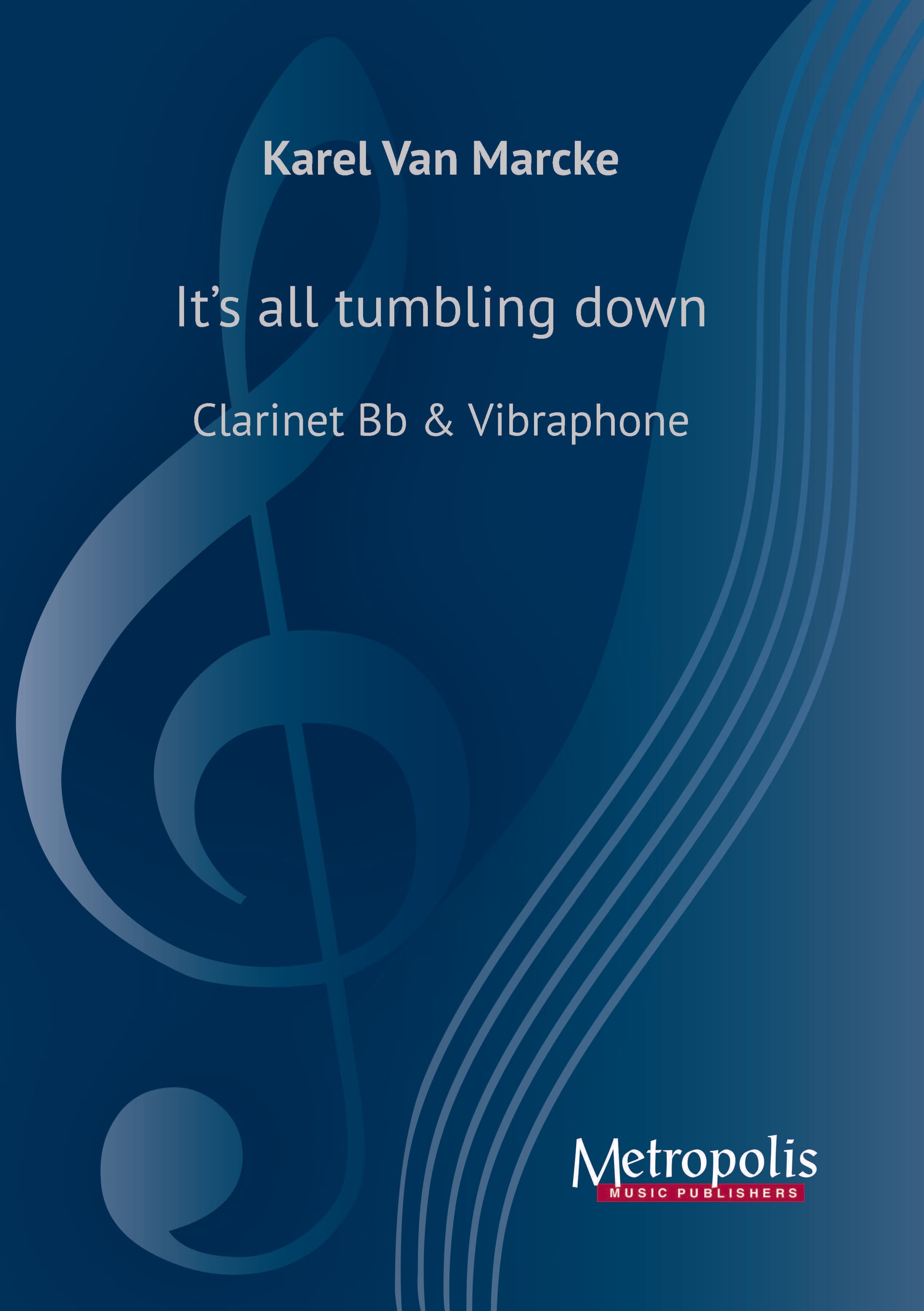 Van Marcke - It's all tumbling down for Clarinet and Vibraphone