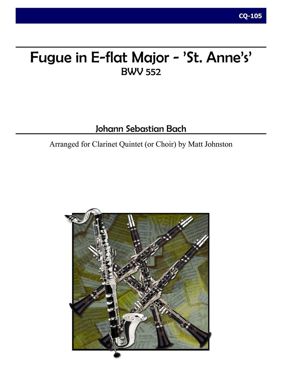 Bach (arr. Matt Johnston) - Fugue in E-flat Major — ’St. Anne’s’ for Clarinet Quintet