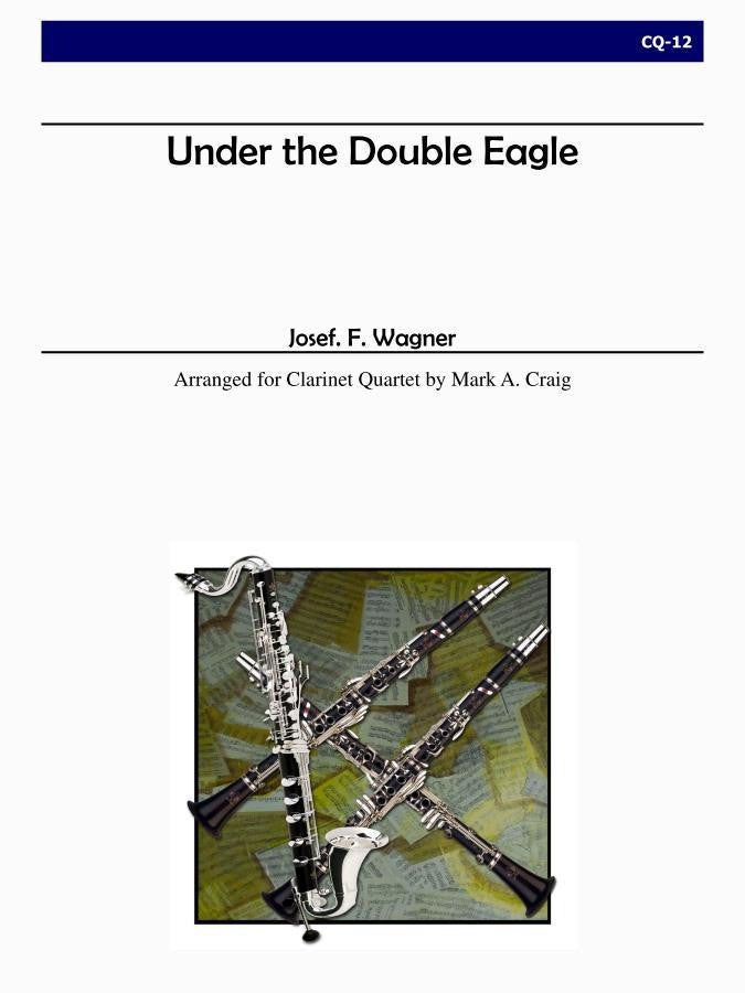 Wagner (arr. Mark A. Craig) - Under the Double Eagle for Clarinet Quartet
