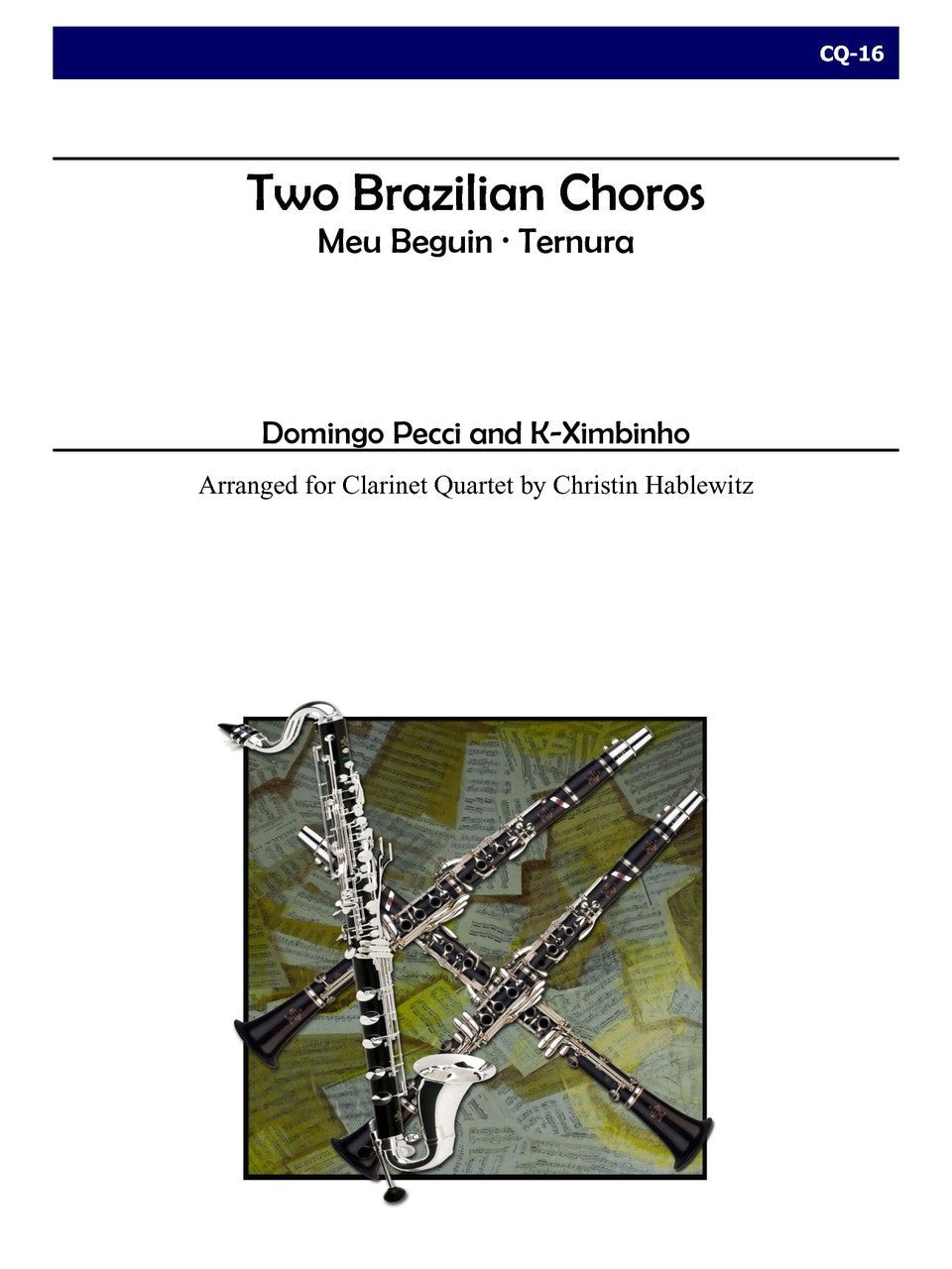 Pecci/K-Ximbinho (arr. Hablewitz) - Two Brazilian Choros - Meu Beguin and Ternura for Clarinet Quartet