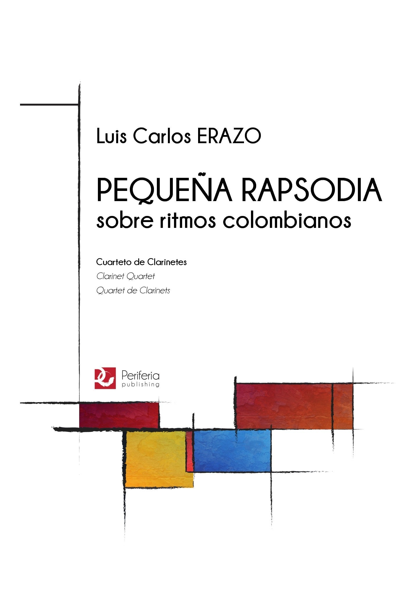Erazo - Pequeña Rapsodia sobre Ritmos Colombianos for Clarinet Quartet