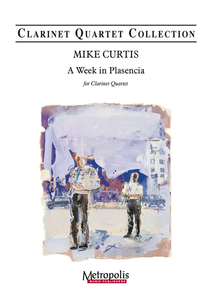Curtis - A Week in Plasencia for Clarinet Quartet