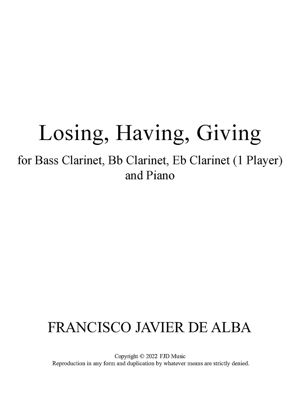 De Alba - Losing, Having, Giving for Bass Clarinet, B-flat Clarinet, E-flat Clarinet (1 Player) and Piano