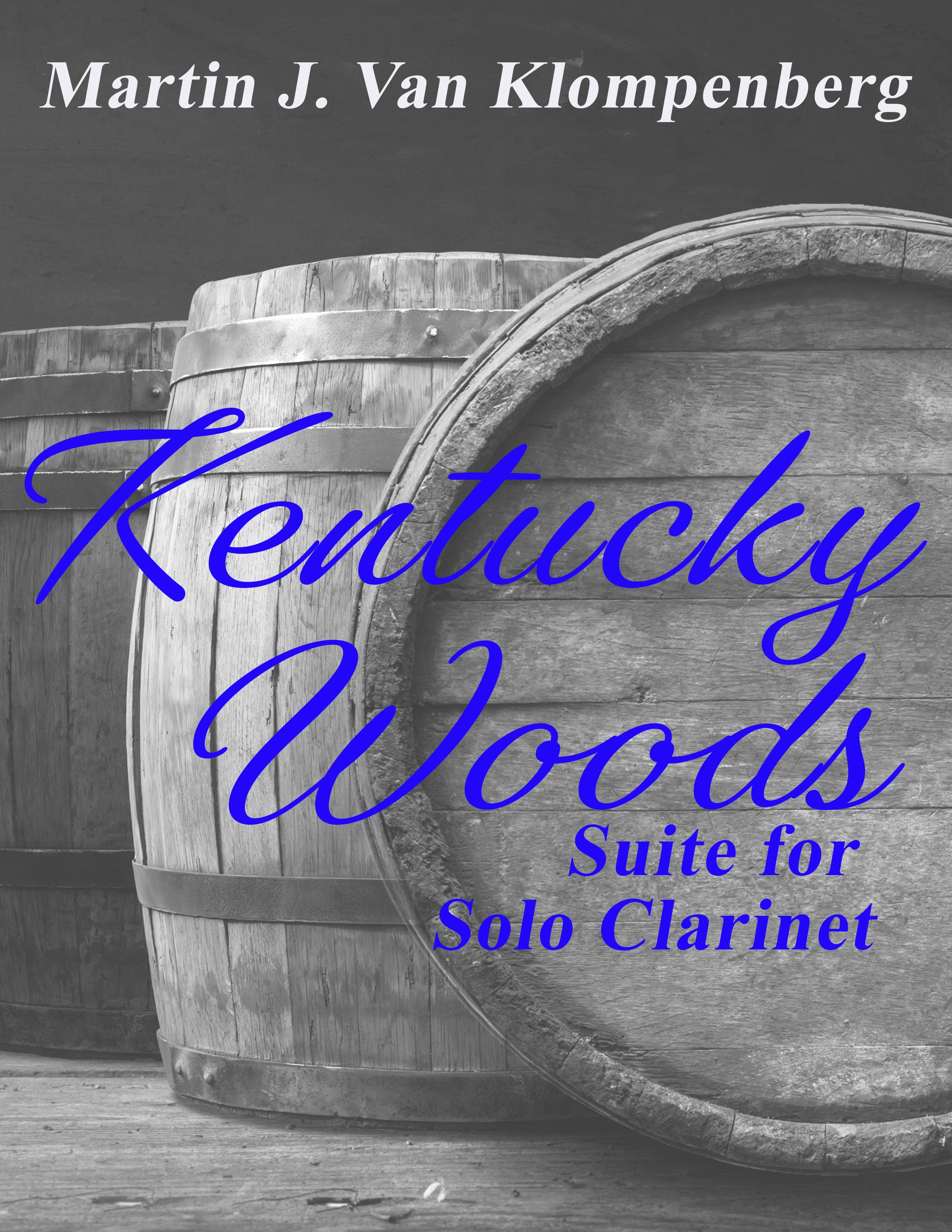 Martin J. Van Klompenberg - Kentucky Woods Suite for Solo Clarinet