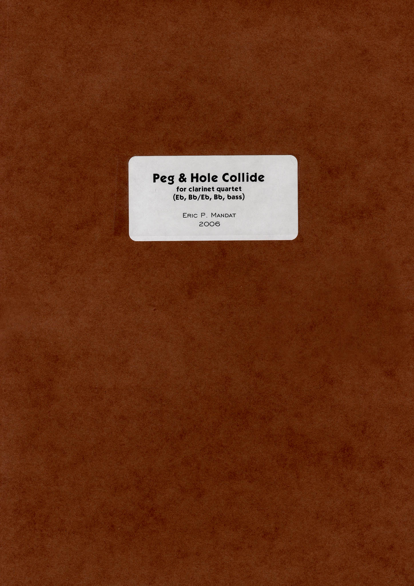 Mandat - Peg & Hole Collide for Clarinet Quartet