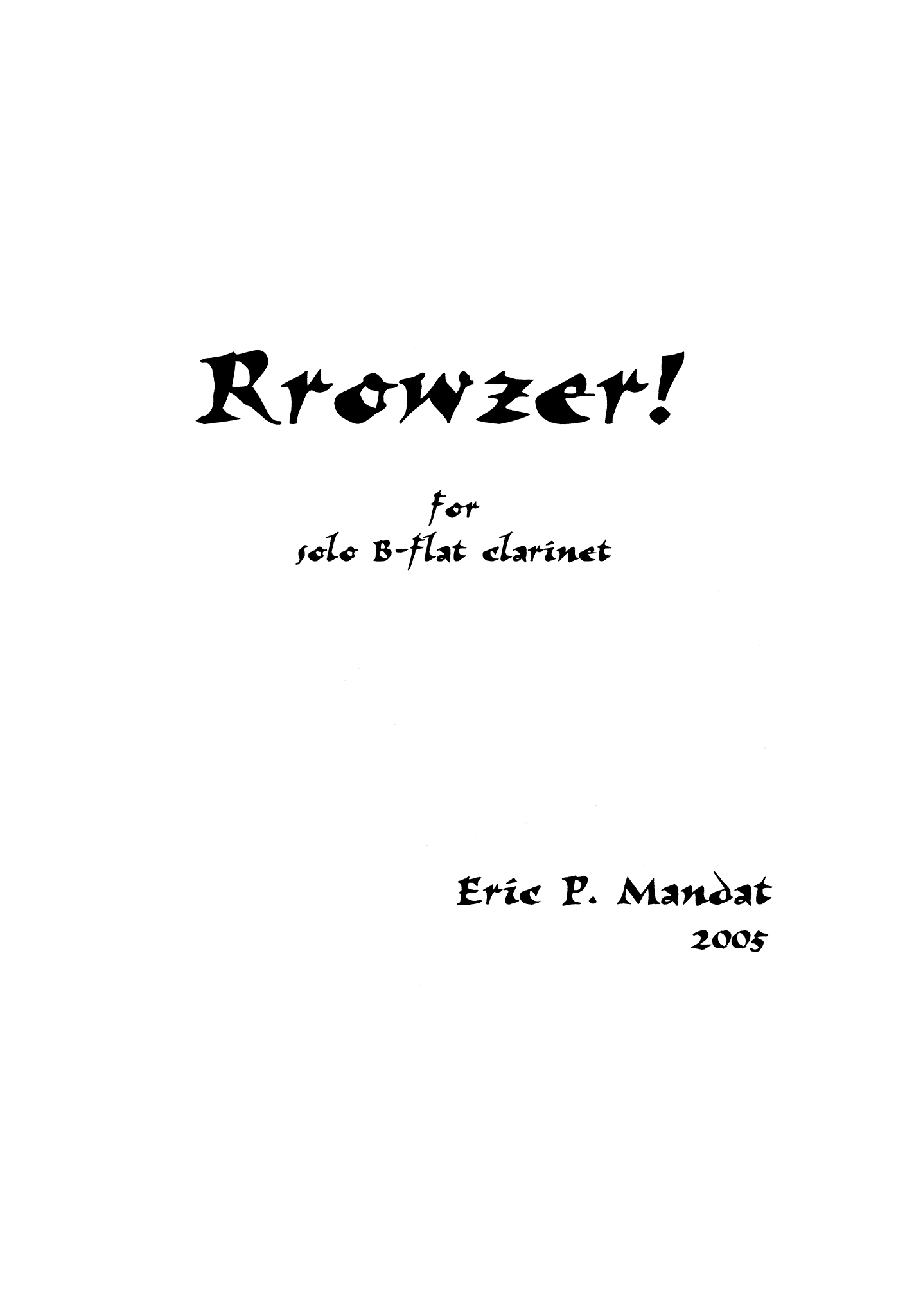 Mandat - Rrowzer! for Solo B-flat Clarinet