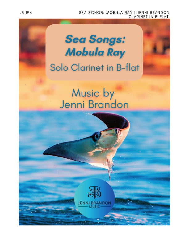 Jenni Brandon - Sea Songs: Mobula Ray for Solo Clarinet in B-flat